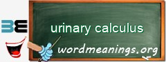 WordMeaning blackboard for urinary calculus